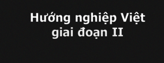 Hướng nghiệp Việt giai đoạn II